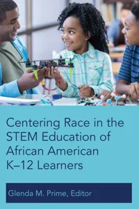 Centering Race in the STEM Education of African American K12 Learners_cover