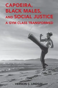 Capoeira, Black Males, and Social Justice_cover