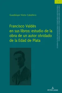 Francisco Valdés en sus libros: estudio de la obra de un autor olvidado de la Edad de Plata_cover