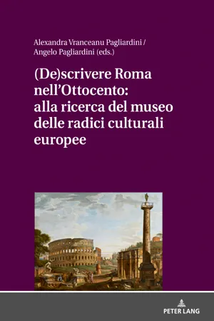 (De)scrivere Roma nell'Ottocento: alla ricerca del museo delle radici culturali europee