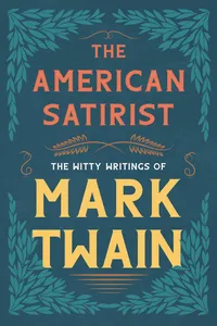 The American Satirist - The Witty Writings of Mark Twain_cover