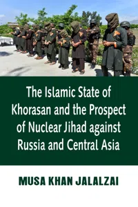 The Islamic State of Khorasan and the Prospect of Nuclear Jihad against Russia and Central Asia_cover