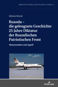 Ruanda die geleugnete Geschichte. 25 Jahre Diktatur der Ruandischen Patriotischen Front_cover