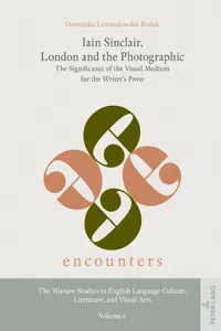 Iain Sinclair, London and the Photographic_cover