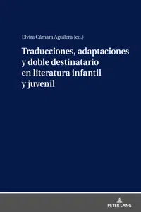 Traducciones, adaptaciones y doble destinatario en literatura infantil y juvenil_cover