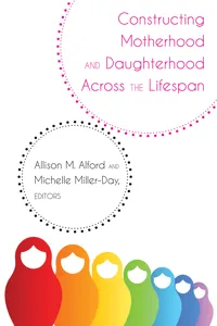 Constructing Motherhood and Daughterhood Across the Lifespan_cover