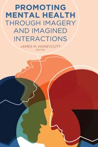 Promoting Mental Health Through Imagery and Imagined Interactions_cover