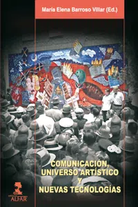 COMUNICACIÓN, UNIVERSO ARTÍSTICO Y NUEVAS TECNOLOGÍAS_cover