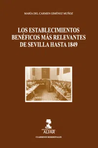 LOS ESTABLECIMIENTOS BENÉFICOS MÁS RELEVANTES DE SEVILLA HASTA 1849_cover