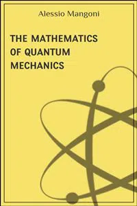 The mathematics of quantum mechanics_cover