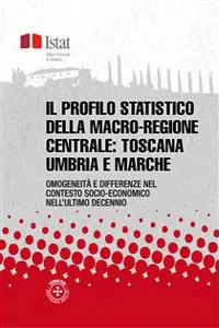 Il profilo statistico della macro-regione centrale: Toscana, Umbria e Marche_cover