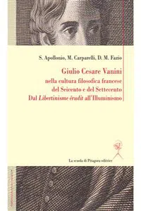Giulio Cesare Vanini nella cultura filosofica francese del Seicento e del Settecento_cover
