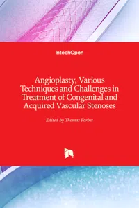 Angioplasty, Various Techniques and Challenges in Treatment of Congenital and Acquired Vascular Stenoses_cover