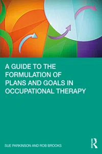 A Guide to the Formulation of Plans and Goals in Occupational Therapy_cover