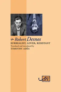 Surrealist, Lover, Resistant: Collected Poems - Arc Classic Translations_cover