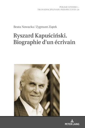 Ryszard Kapuściński. Biographie dun écrivain