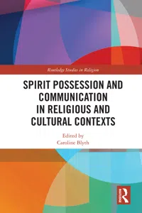Spirit Possession and Communication in Religious and Cultural Contexts_cover