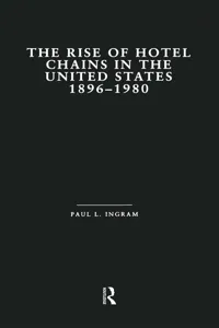 The Rise of Hotel Chains in the United States, 1896-1980_cover