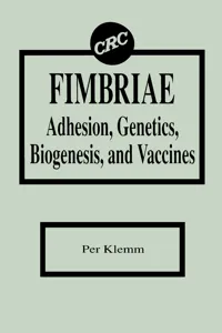 Fimbriae Adhesion, Genetics, Biogenesis, and Vaccines_cover