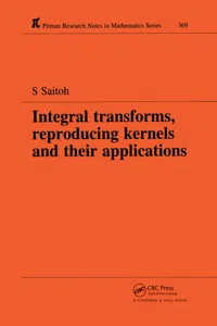 Integral Transforms, Reproducing Kernels and Their Applications_cover