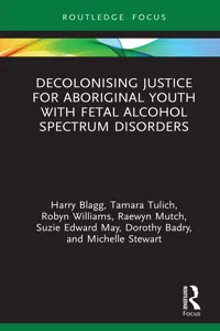 Decolonising Justice for Aboriginal youth with Fetal Alcohol Spectrum Disorders_cover