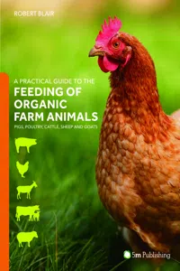 A Practical Guide to the Feeding of Organic Farm Animals: Pigs, Poultry, Cattle, Sheep and Goats_cover