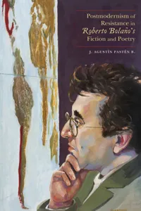 Postmodernism of Resistance in Roberto Bolaño's Fiction and Poetry_cover