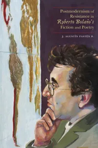 Postmodernism of Resistance in Roberto Bolaño’s Fiction and Poetry_cover