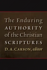 The Enduring Authority of the Christian Scriptures_cover