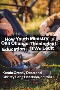 How Youth Ministry Can Change Theological Education -- If We Let It_cover