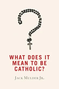 What Does It Mean to Be Catholic?_cover