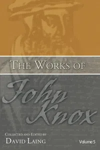 The Works of John Knox, Volume 5: On Predestination and Other Writings_cover