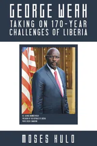 George Weah Taking on 170-Year Challenges of Liberia_cover
