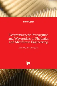 Electromagnetic Propagation and Waveguides in Photonics and Microwave Engineering_cover