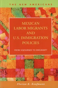 Mexican Labor Migrants and U.S. Immigration Policies_cover