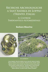 Ricerche Archeologiche a Sant'Andrea di Loppio: Il Castrum Tardoantico-Altomedievale_cover