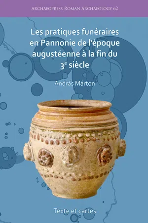 Les pratiques funéraires en Pannonie de l'époque augustéenne à la fin du 3e siècle