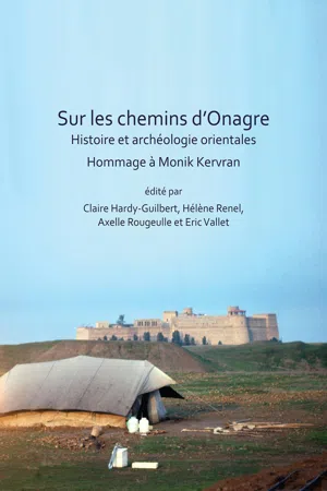 Sur les chemins d'Onagre: Histoire et archéologie orientales