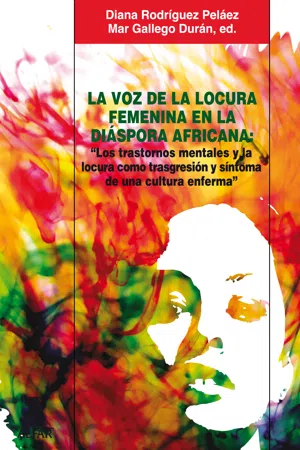 LA VOZ DE LA LOCURA FEMENINA EN LA DIÁSPORA AFRICANA.