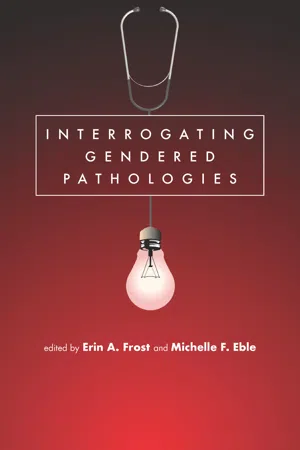 Interrogating Gendered Pathologies