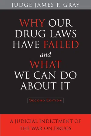 Why Our Drug Laws Have Failed and What We Can Do About It