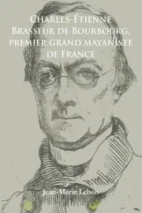 Charles-Étienne Brasseur de Bourbourg, premier grand mayaniste de France_cover