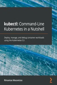 kubectl: Command-Line Kubernetes in a Nutshell_cover