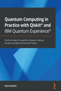 Quantum Computing in Practice with Qiskit® and IBM Quantum Experience®_cover