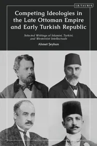 Competing Ideologies in the Late Ottoman Empire and Early Turkish Republic_cover