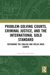 Problem-Solving Courts, Criminal Justice, and the International Gold Standard_cover