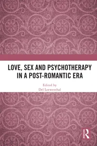Love, Sex and Psychotherapy in a Post-Romantic Era_cover