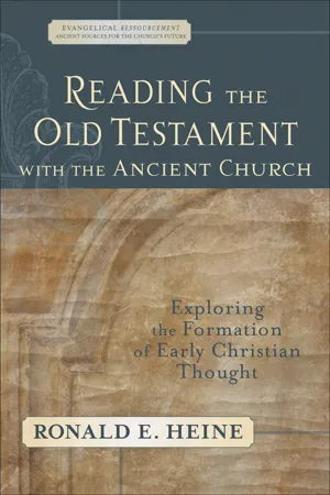 Reading the Old Testament with the Ancient Church (Evangelical Ressourcement)