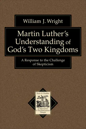 Martin Luther's Understanding of God's Two Kingdoms (Texts and Studies in Reformation and Post-Reformation Thought)