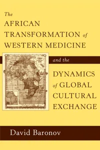 The African Transformation of Western Medicine and the Dynamics of Global Cultural Exchange_cover